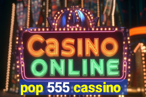 pop 555 cassino